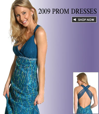 2009 Prom Dresses in cool colors and hot looks. Cheap formal Dresses, Designer formal Dresses, evening Gowns, short dresses. shop evening dresses. evening dresses. Bridesmaid Dresses
